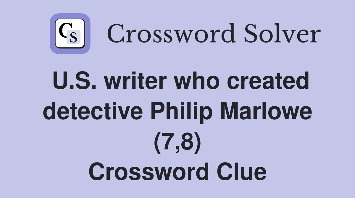 U.S. writer who created detective Philip Marlowe (7,8) Crossword Clue